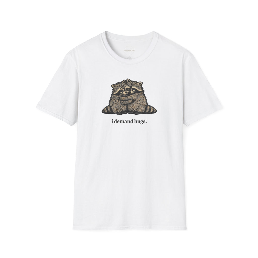I Demand Hugs T-shirt