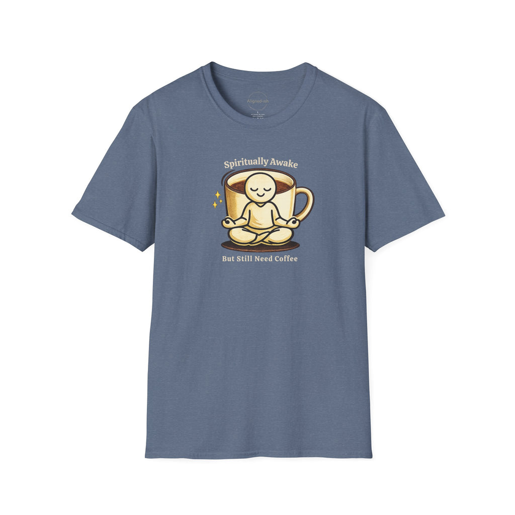 Spiritually Awake But Still Need Coffee T-Shirt