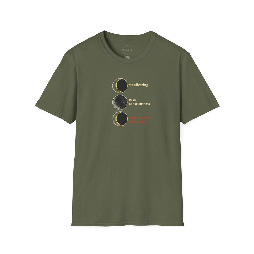 Manifesting Forgot the Laundry T-shirt