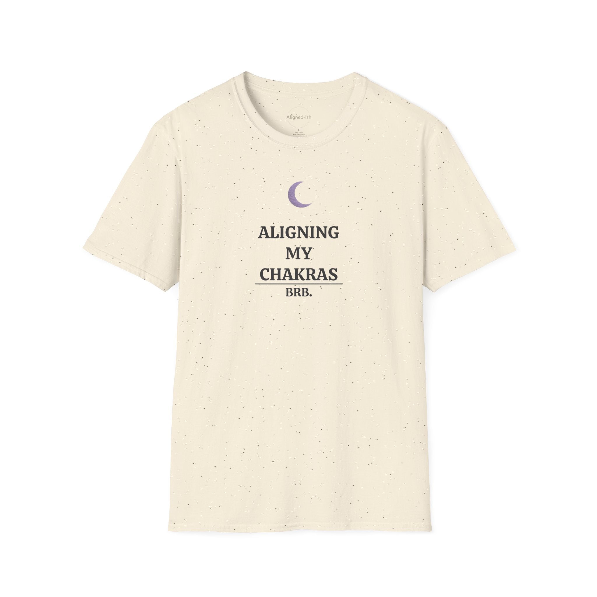 Aligning My Chakras Brb T-shirt