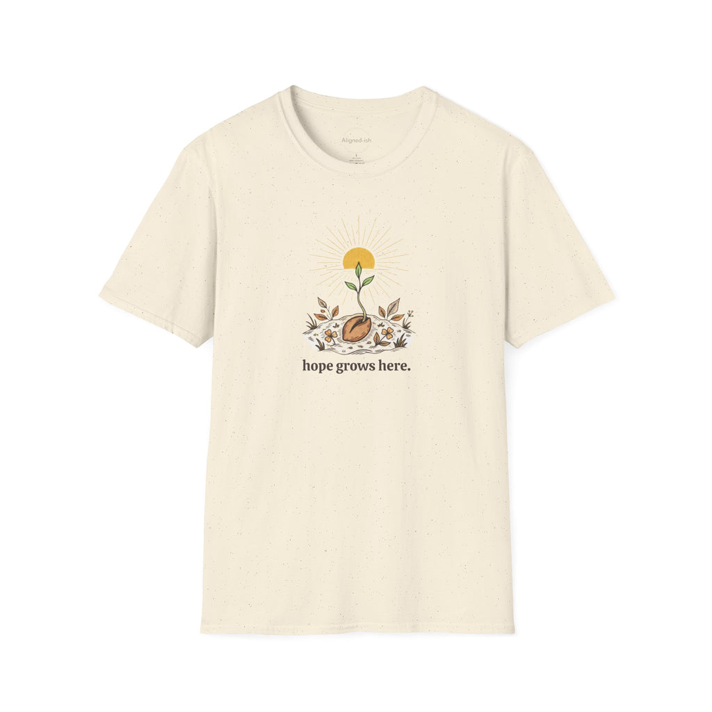 Hope Grows Here T-shirt