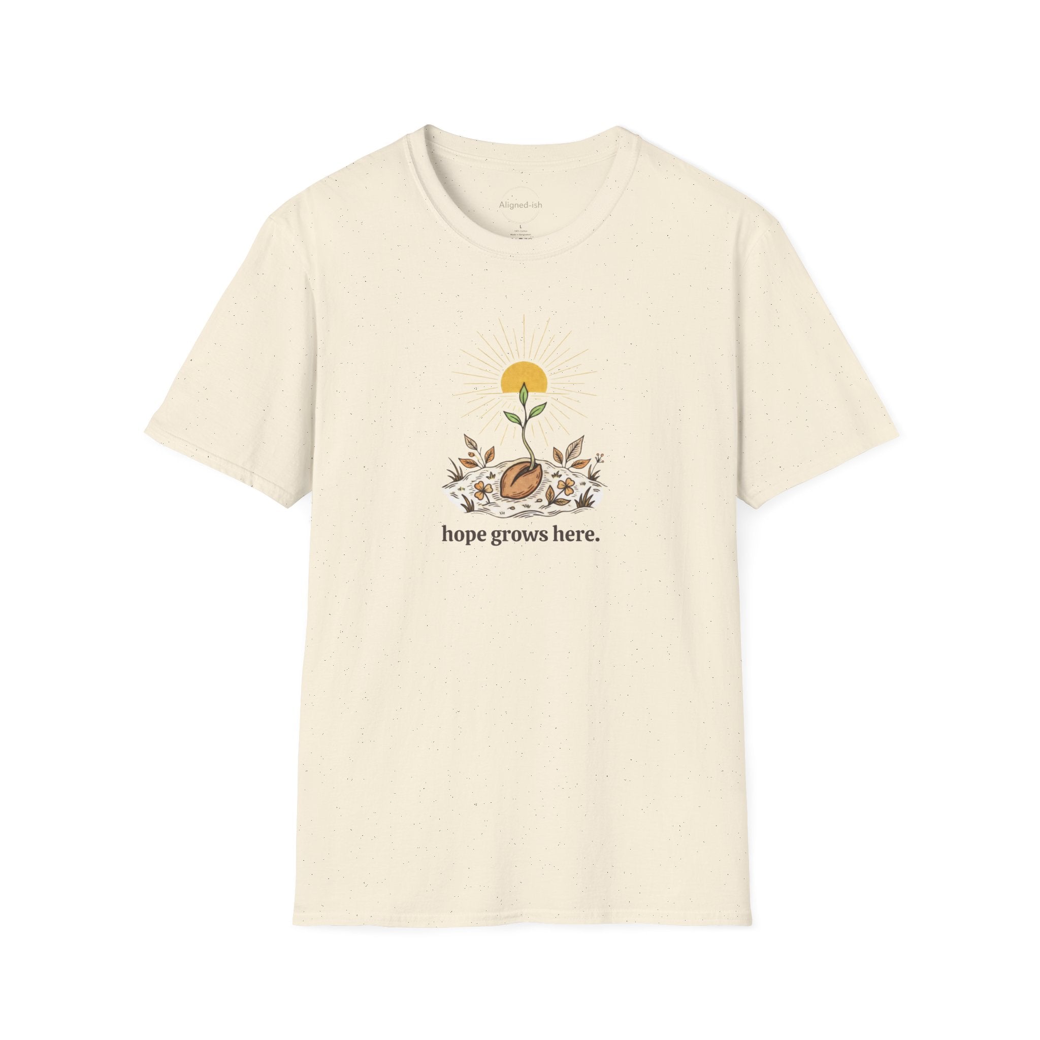 Hope Grows Here T-shirt