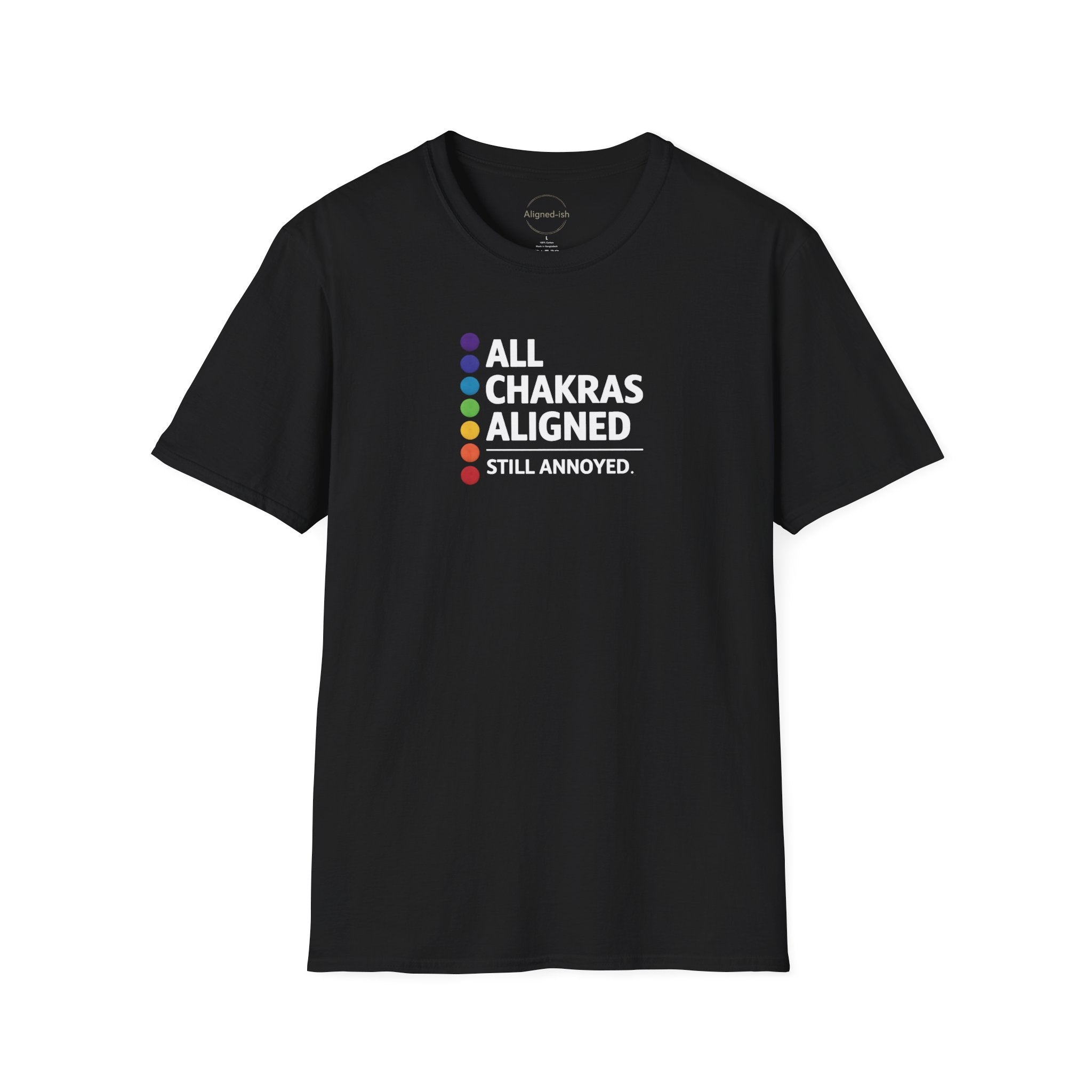 Chakras Aligned, Still Annoyed T-shirt