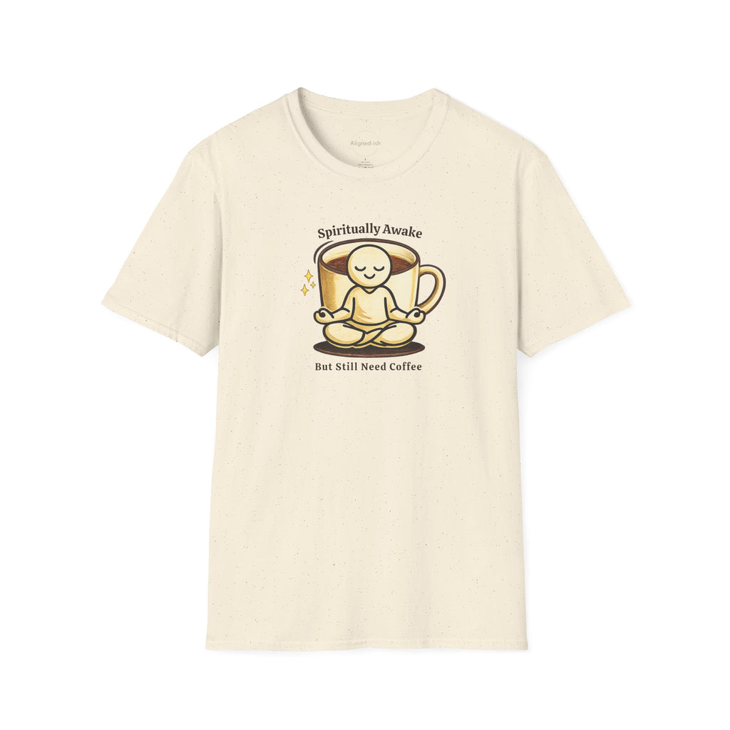 Spiritually Awake But Still Need Coffee T-Shirt