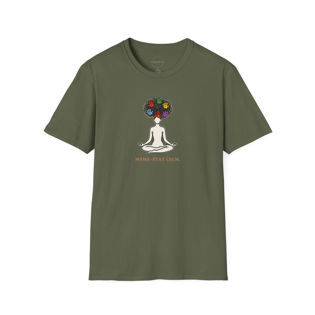 Mama Stay Calm T-Shirts