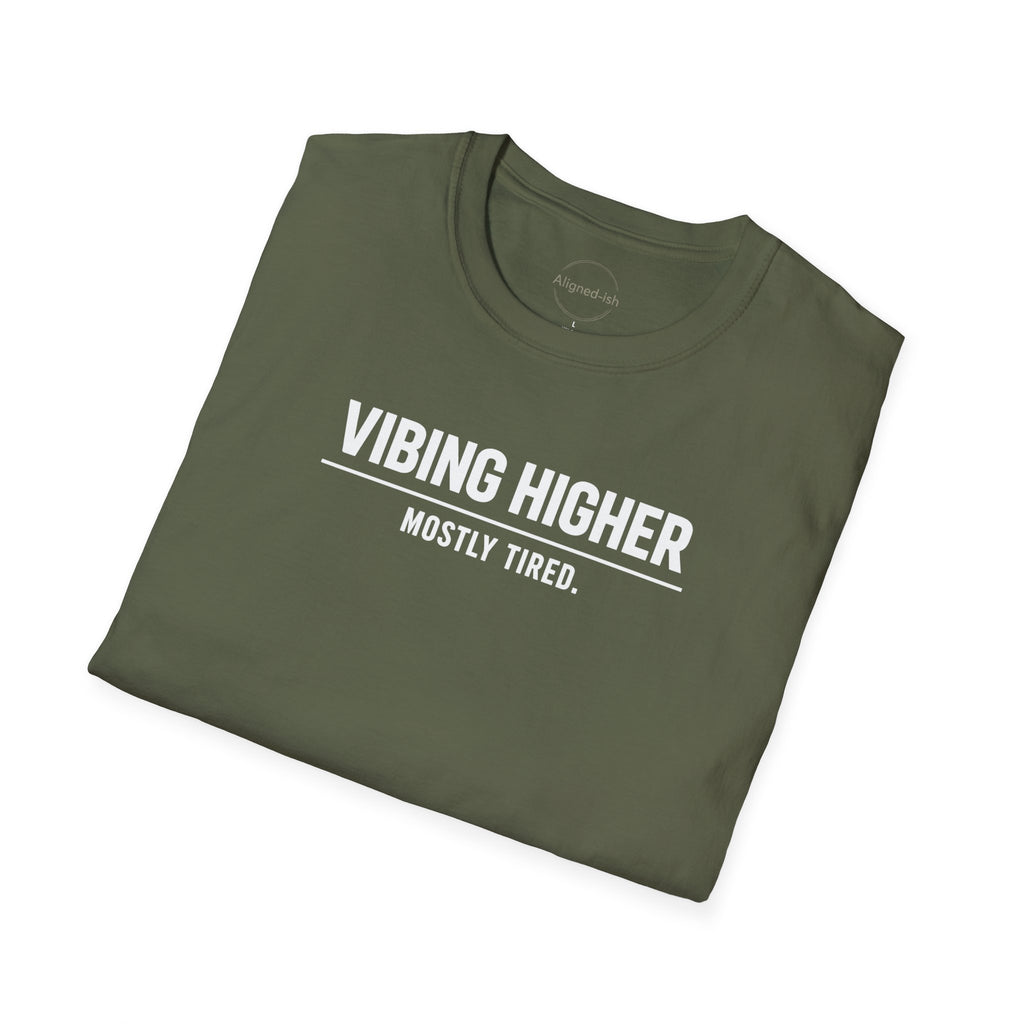 Vibing Higher Mostly Tired T-shirt