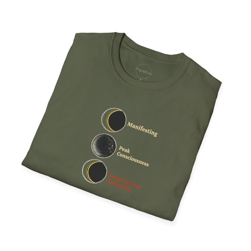 Manifesting Forgot the Laundry T-shirt