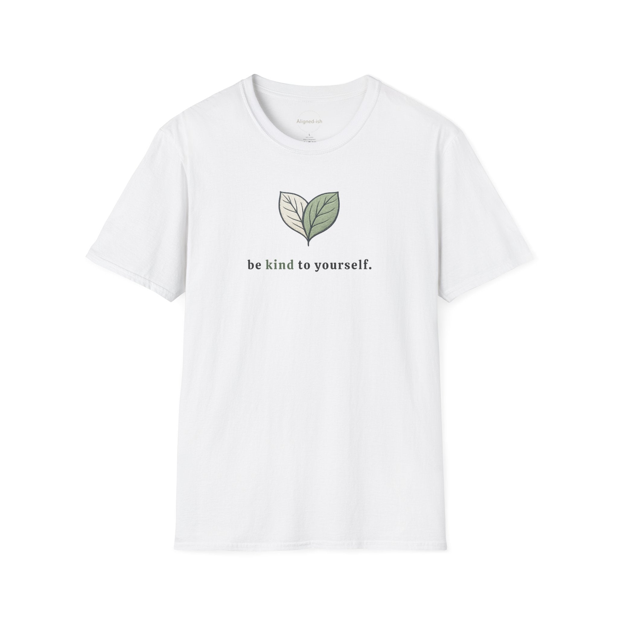 Be Kind To Yourself T-shirt