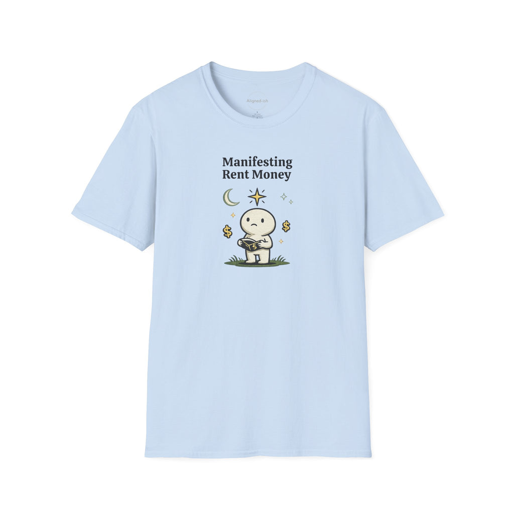 Manifesting Rent Money T-shirt