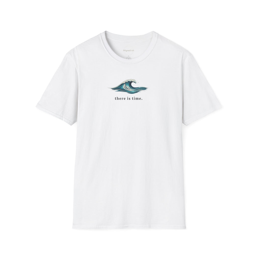There Is Time T-shirt