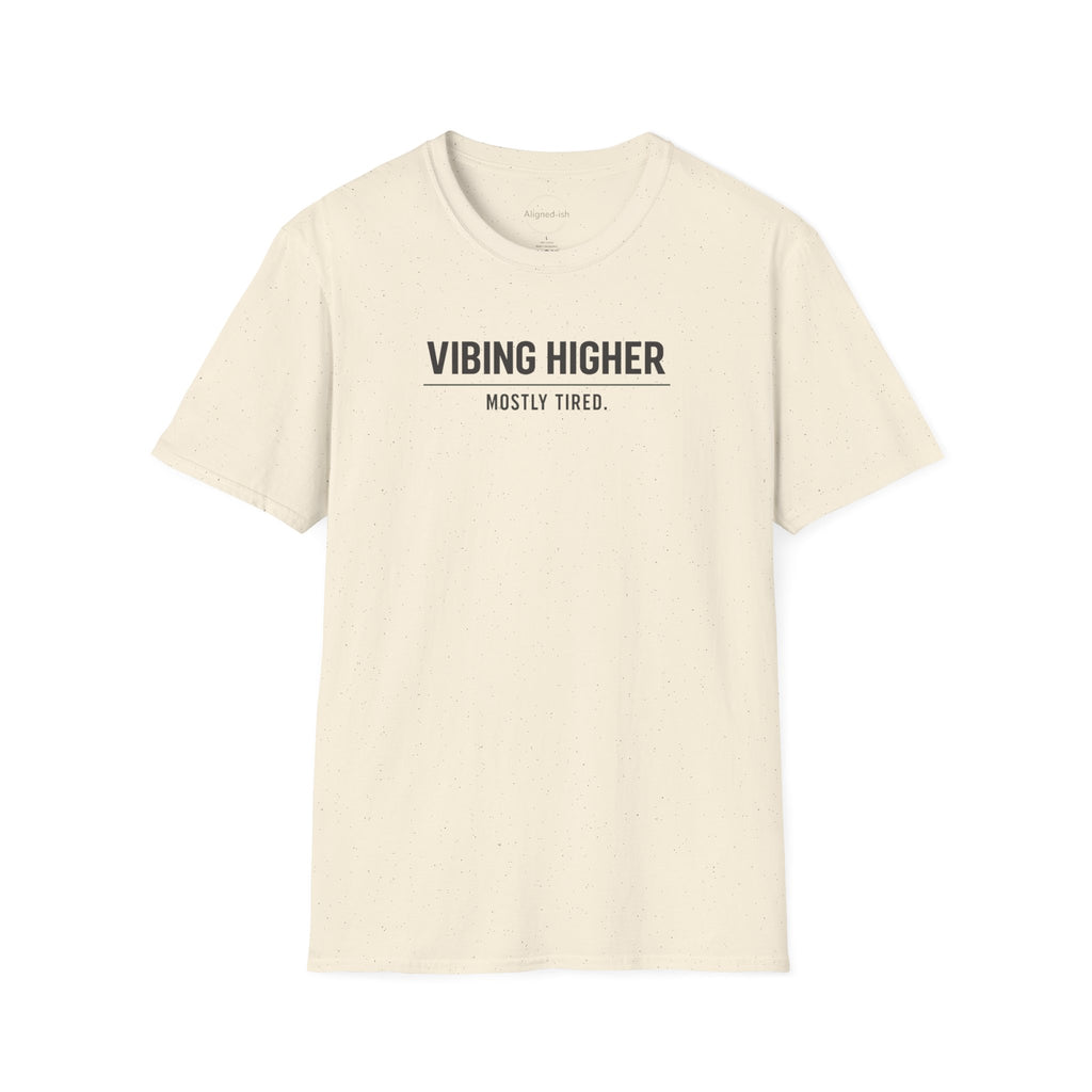 Vibing Higher Mostly Tired T-shirt