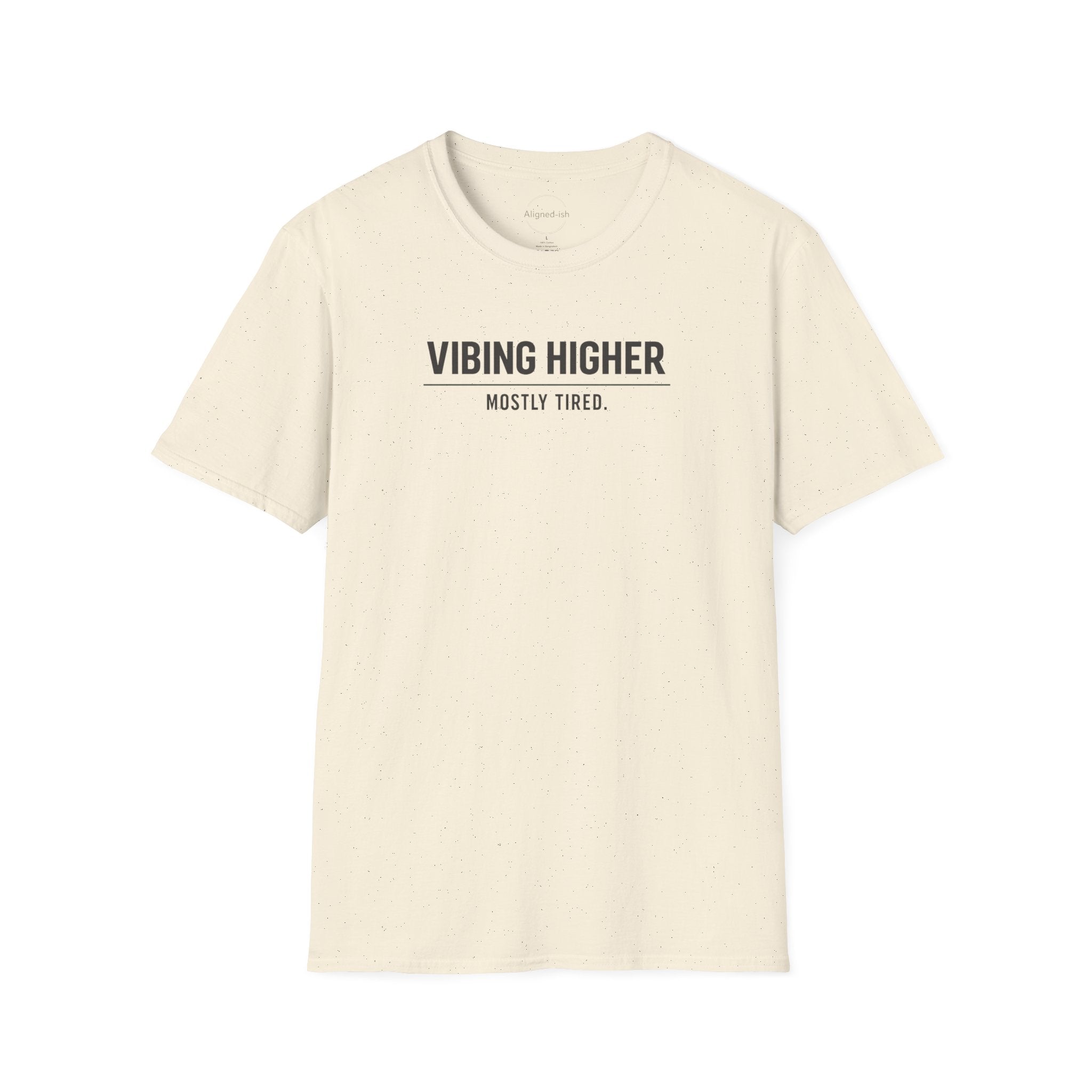 Vibing Higher Mostly Tired T-shirt