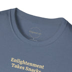 Enlightenment Takes Snacks T-shirt