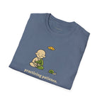 Practicing Patience T-Shirts
