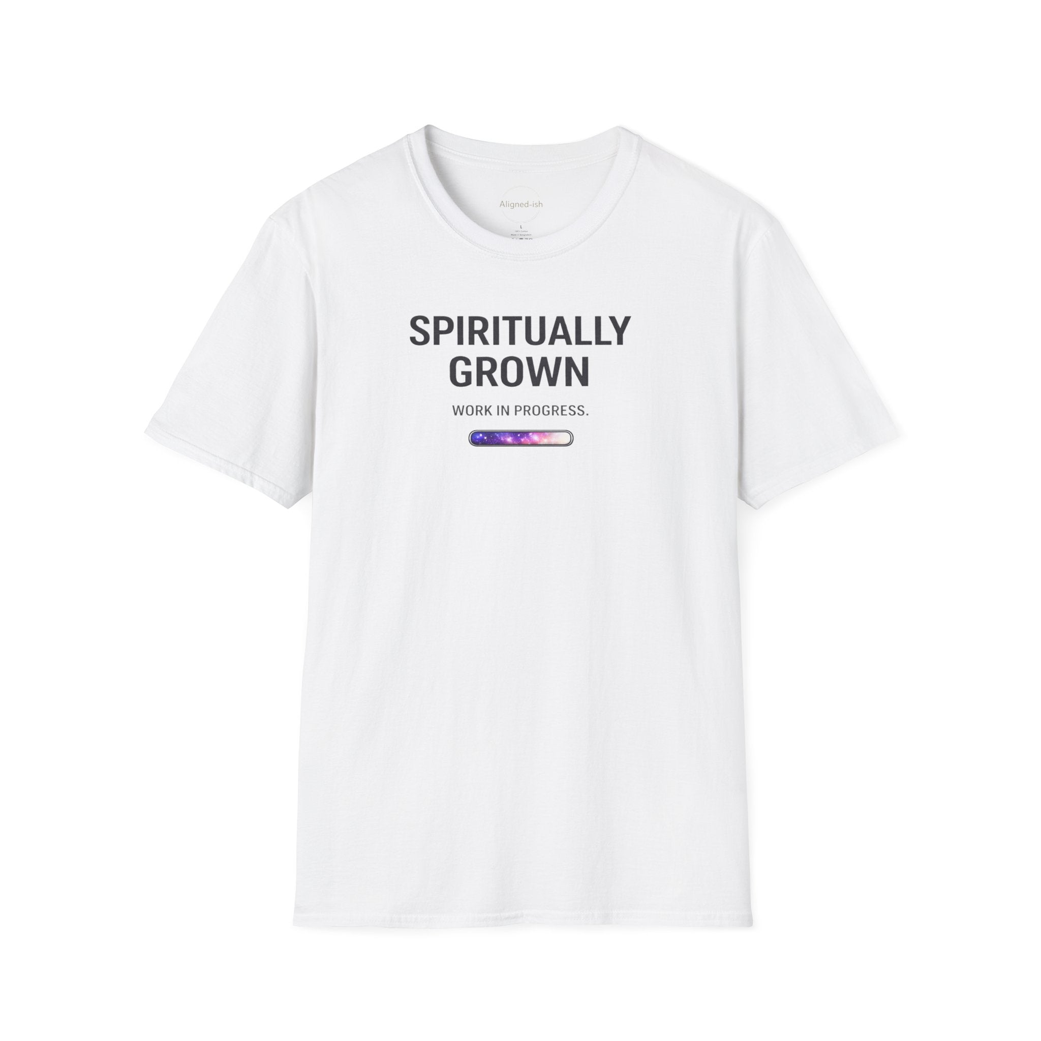 Spiritually Grown Work In Progress T-shirt