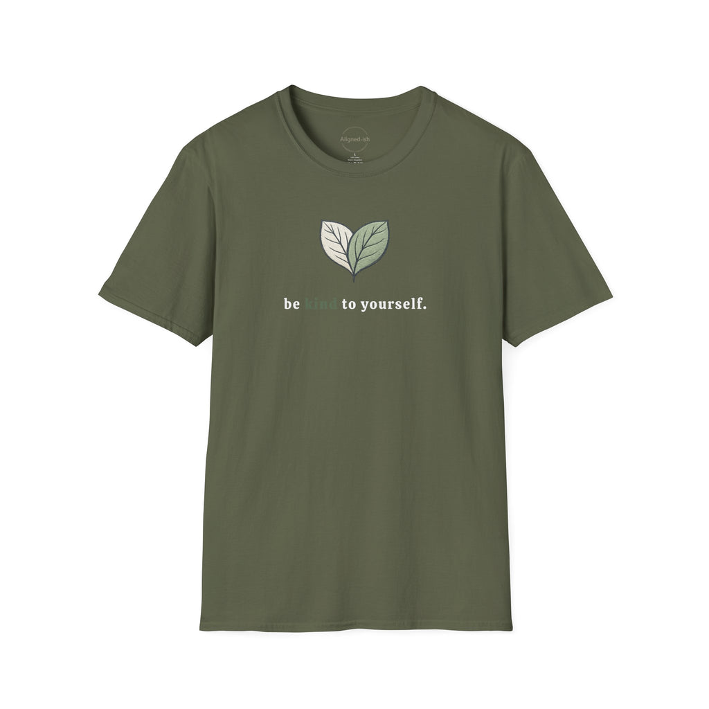 Be Kind To Yourself T-shirt