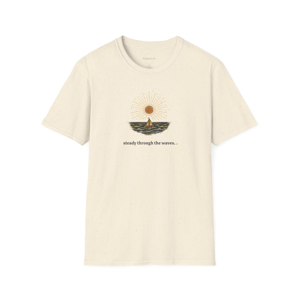 Steady Through The Waves T-shirt