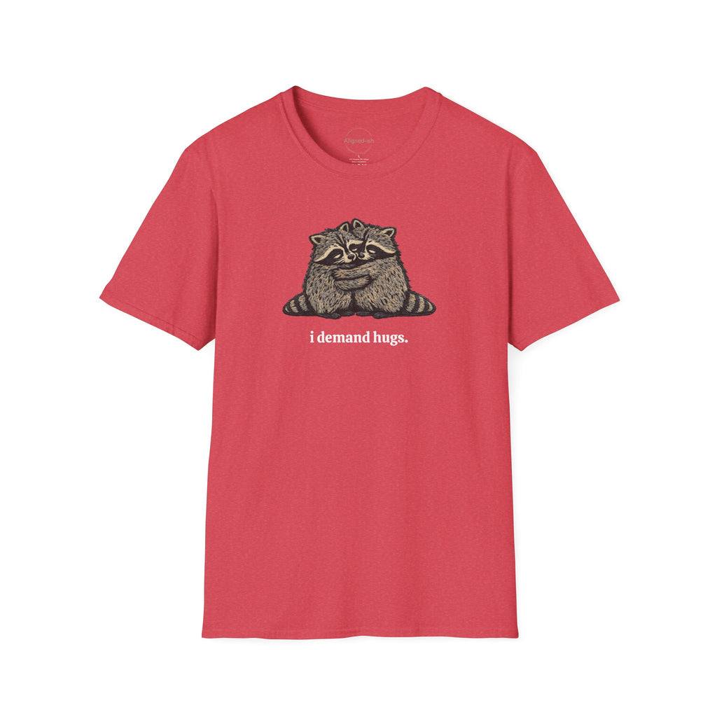 I Demand Hugs T-shirt