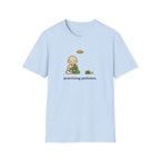 Practicing Patience T-Shirts
