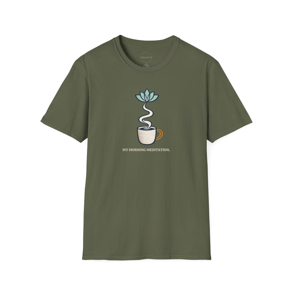 My Morning Meditation T-shirt