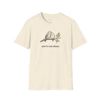 You're Not Alone T-shirt