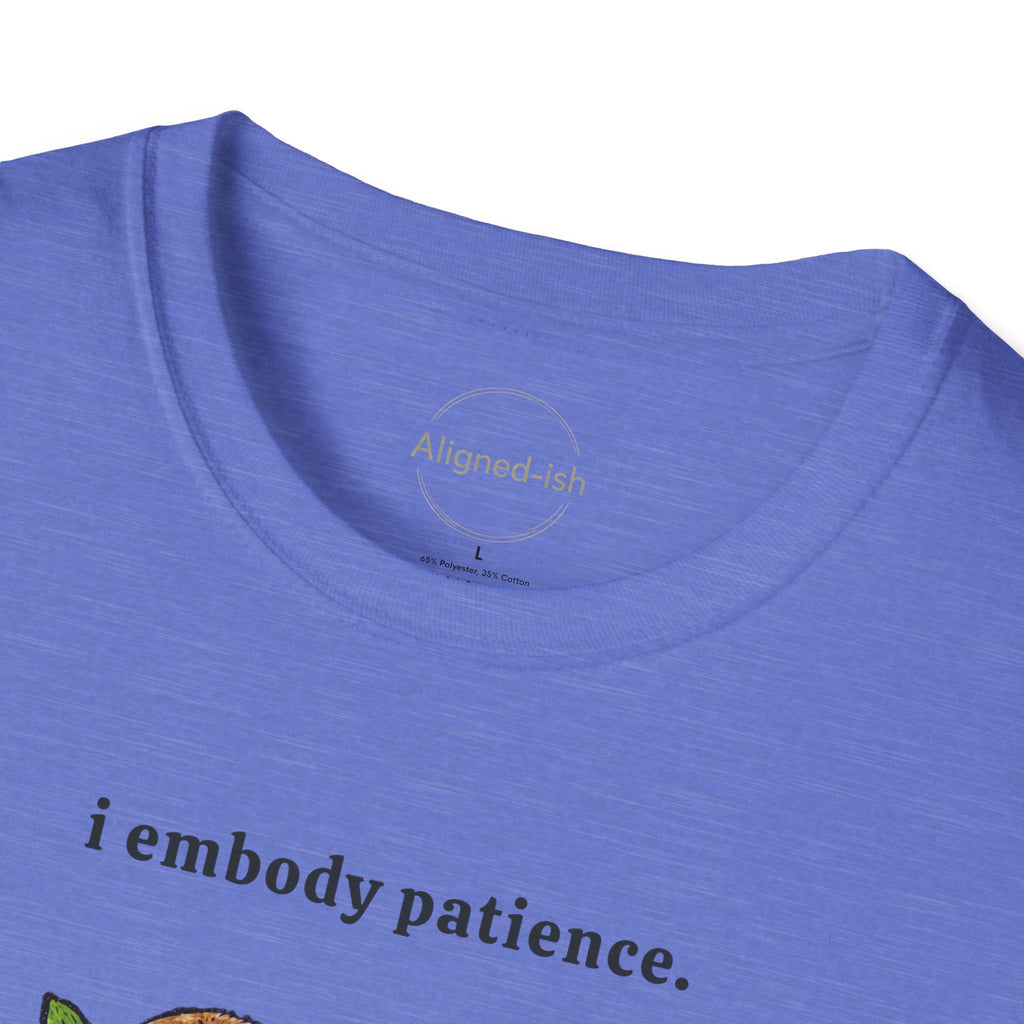 I Embody Patience T-shirt
