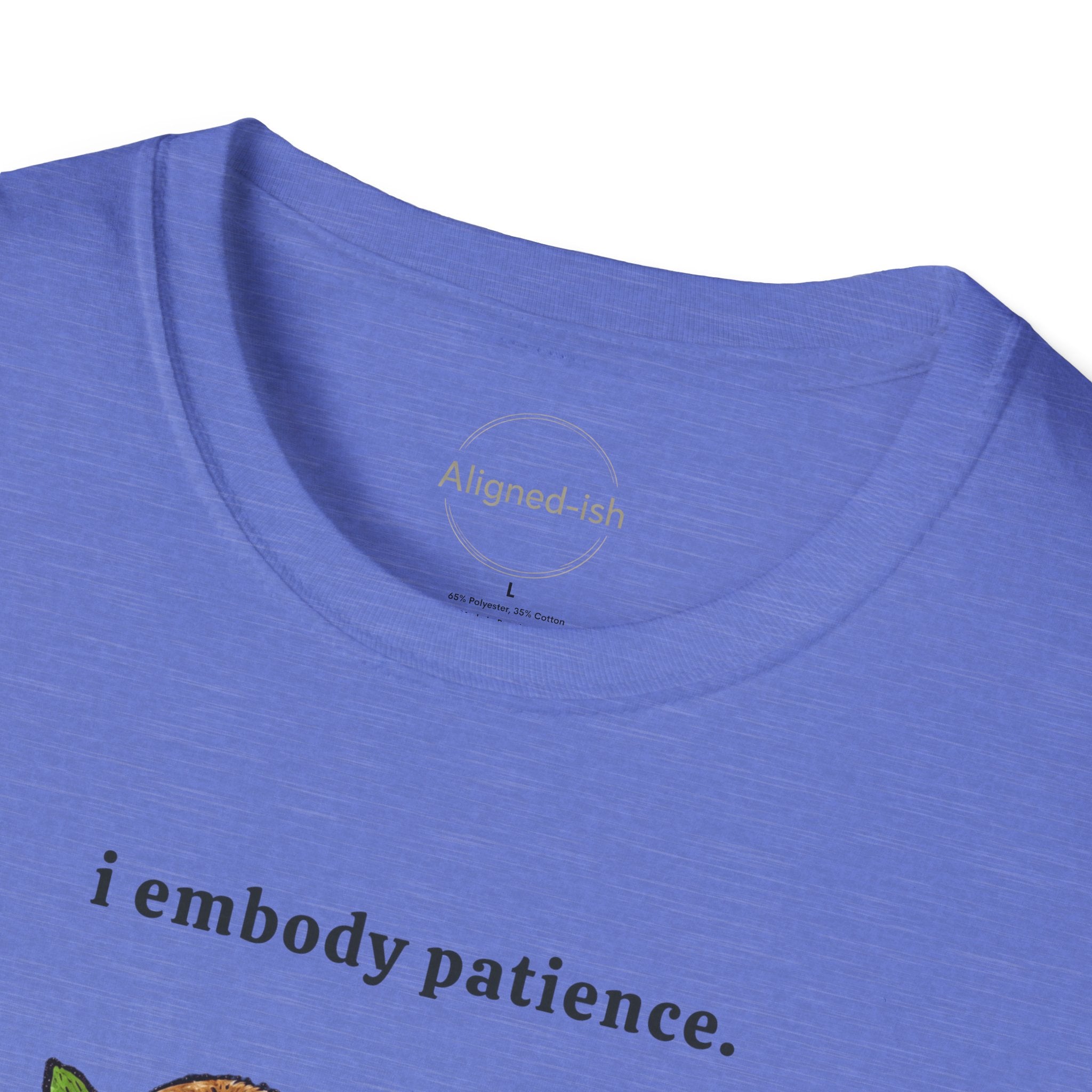 I Embody Patience T-shirt