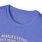 Manifesting Lazy T-shirts