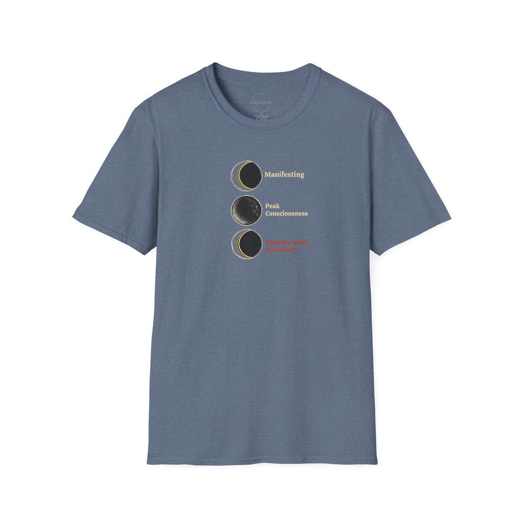 Manifesting Forgot the Laundry T-shirt