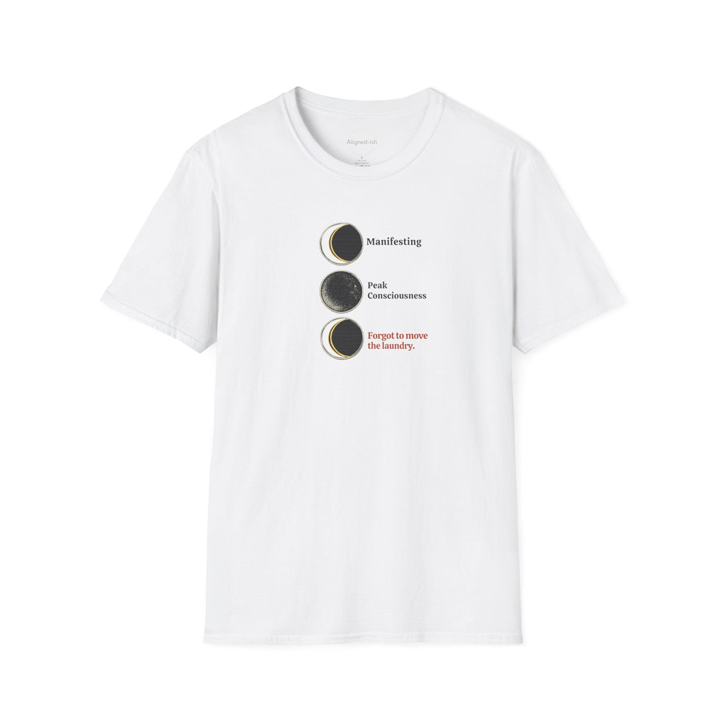 Manifesting Forgot the Laundry T-shirt