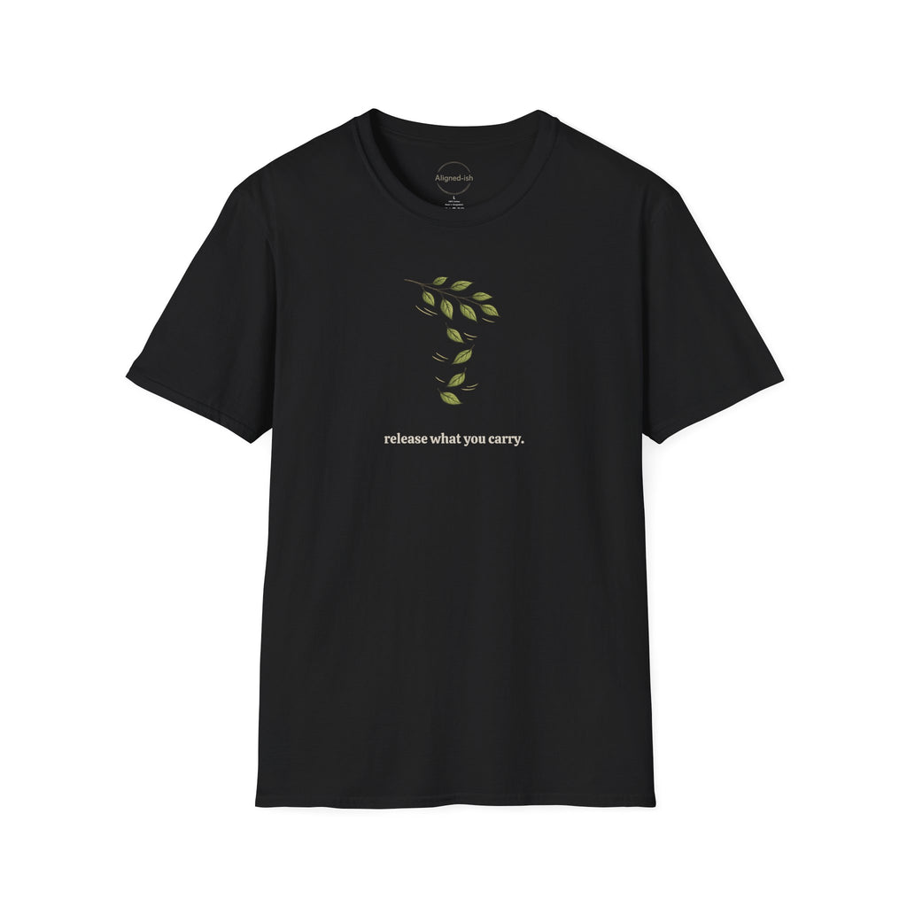 Release What You Carry T-shirt