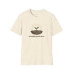 Strength Grows Here T-shirt