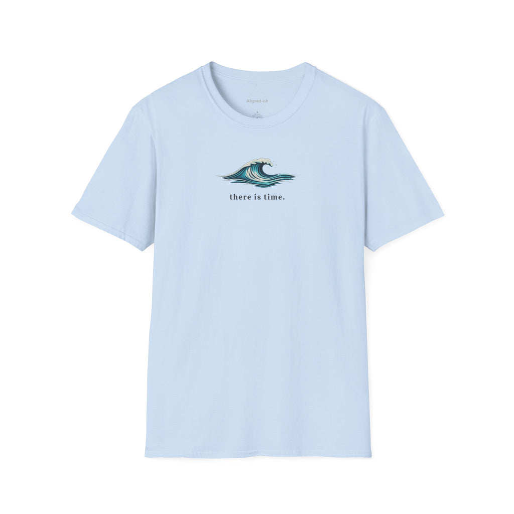 There Is Time T-shirt