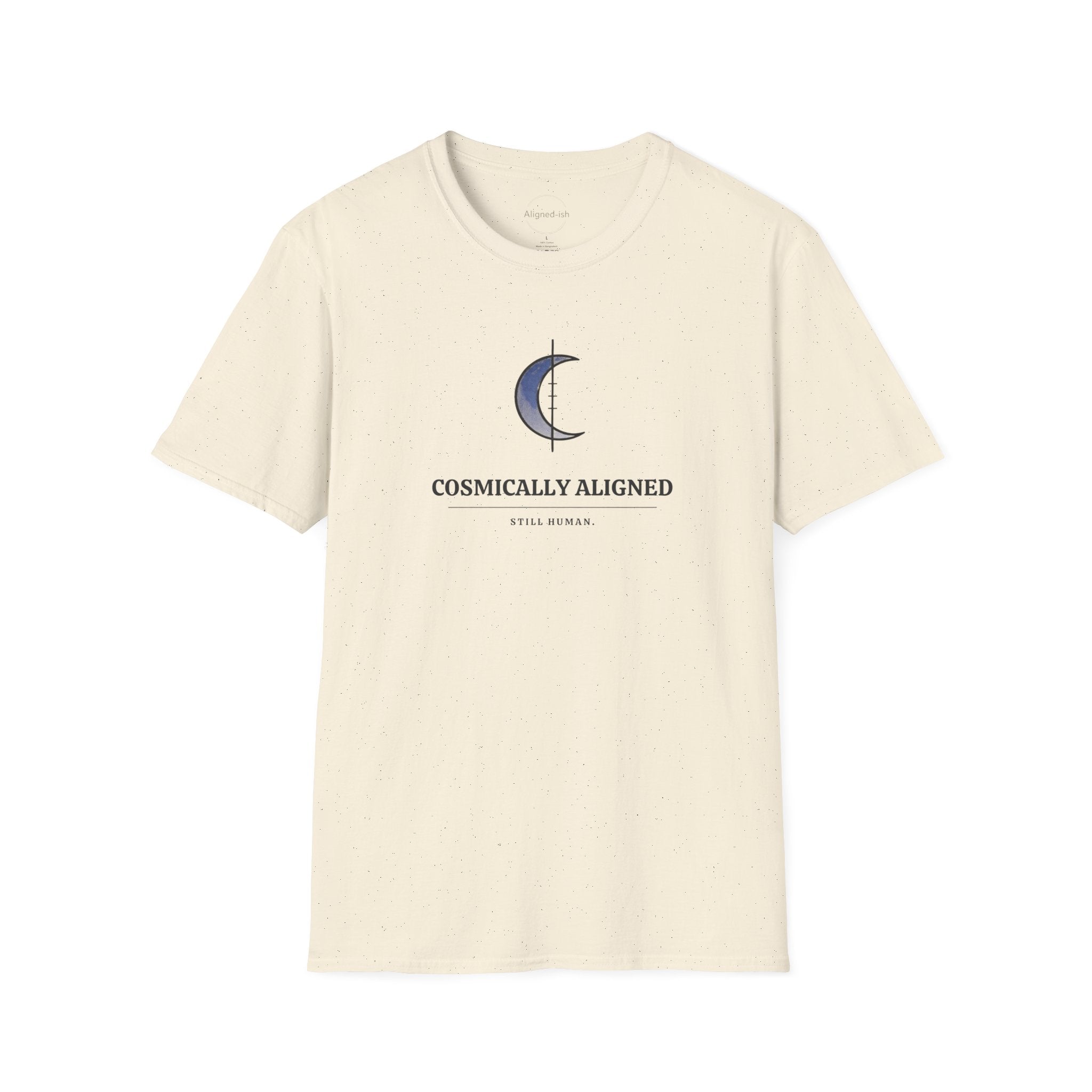 Cosmically Aligned Still Human T-shirt