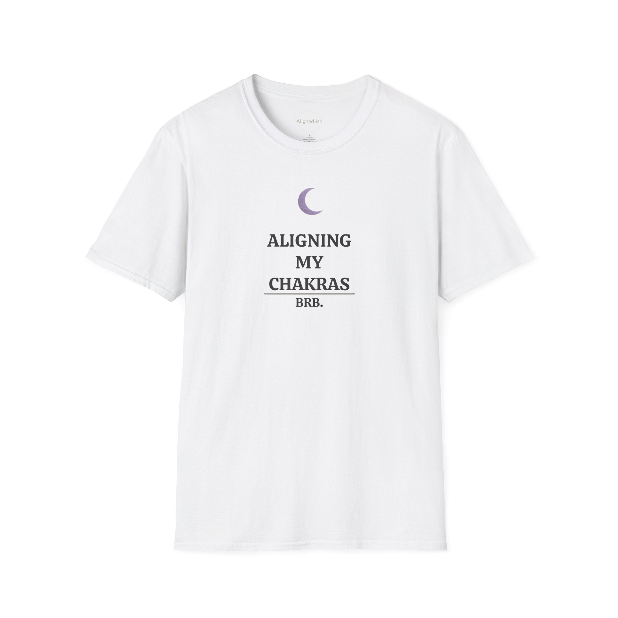 Aligning My Chakras Brb T-shirt