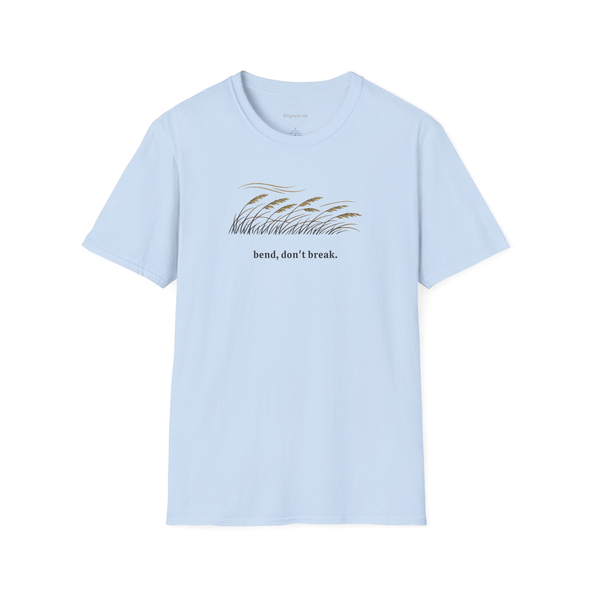 Bend, Don't Break T-shirt