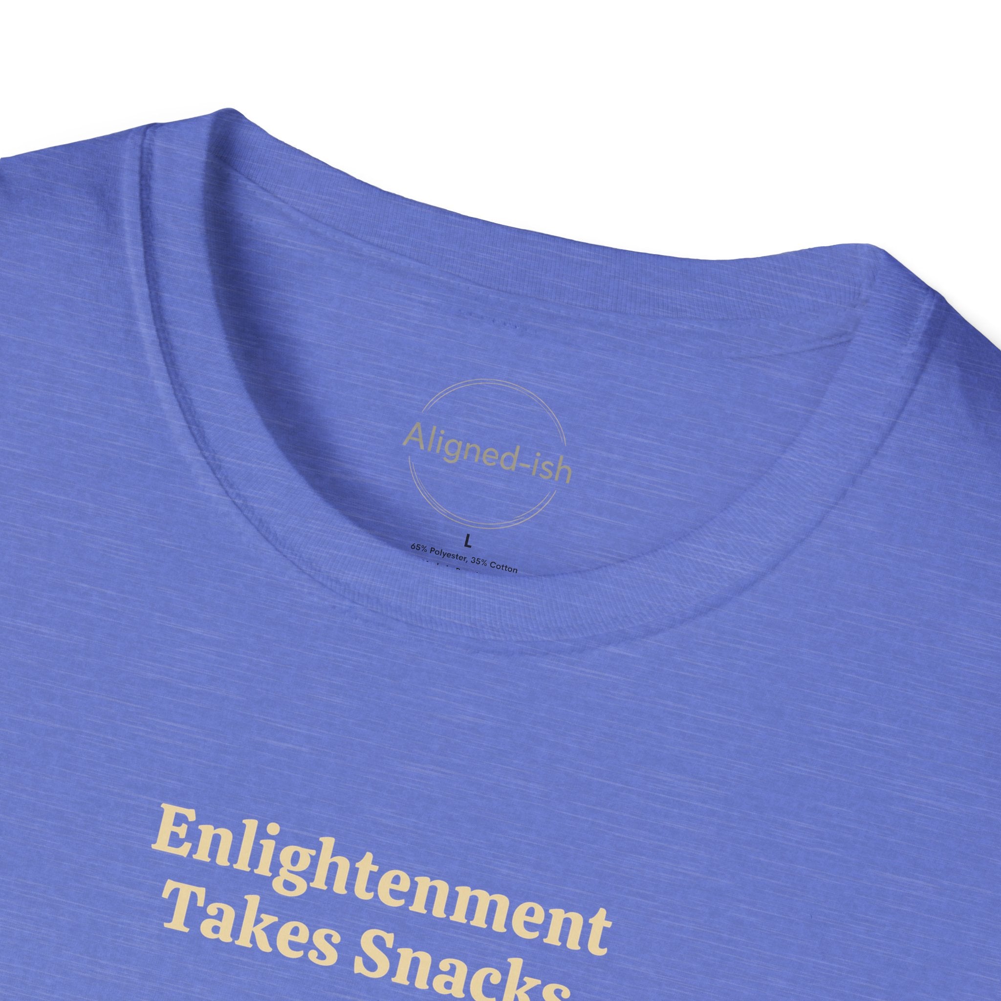 Enlightenment Takes Snacks T-shirt