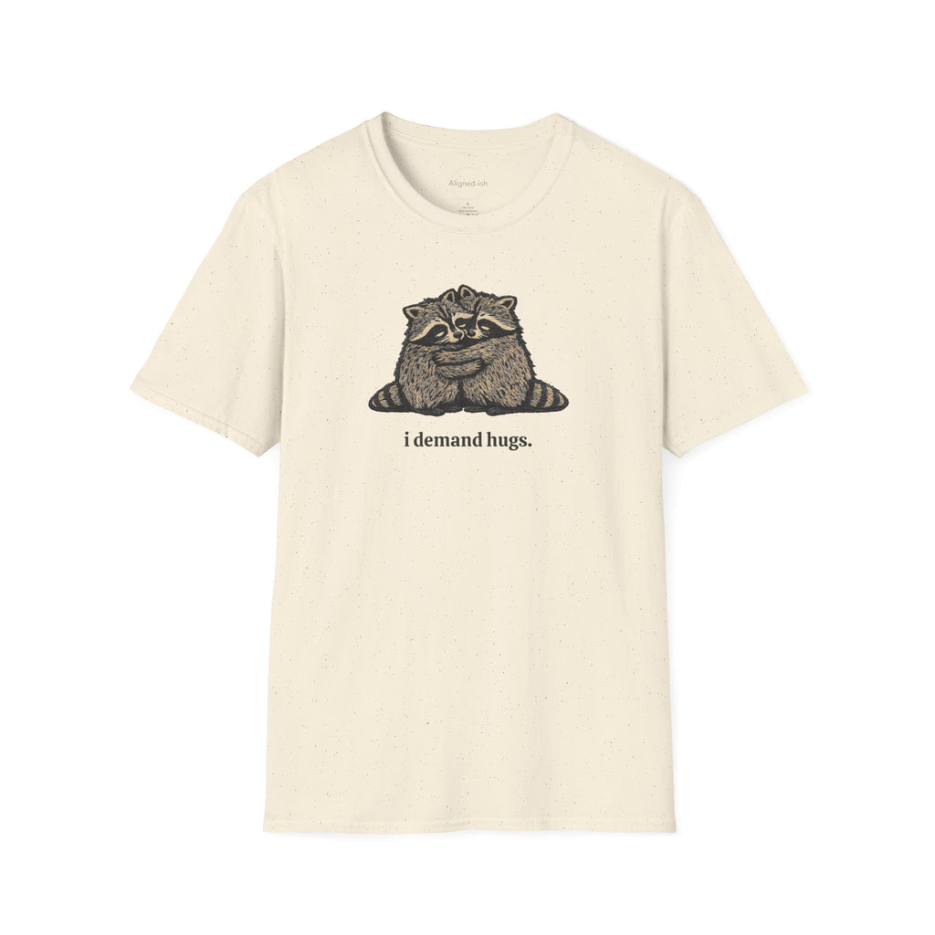 I Demand Hugs T-shirt