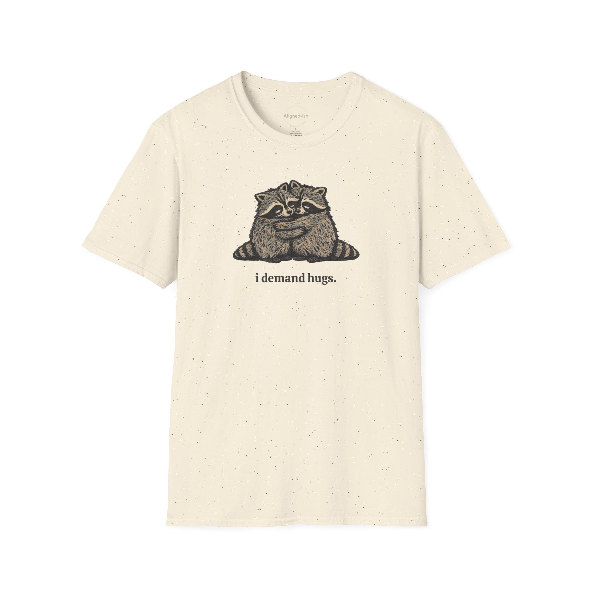 I Demand Hugs T-shirt