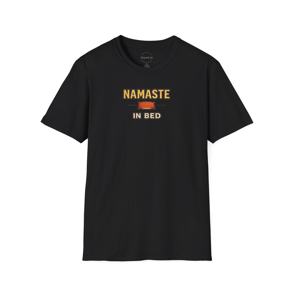 Namastay In Bed  T-shirt