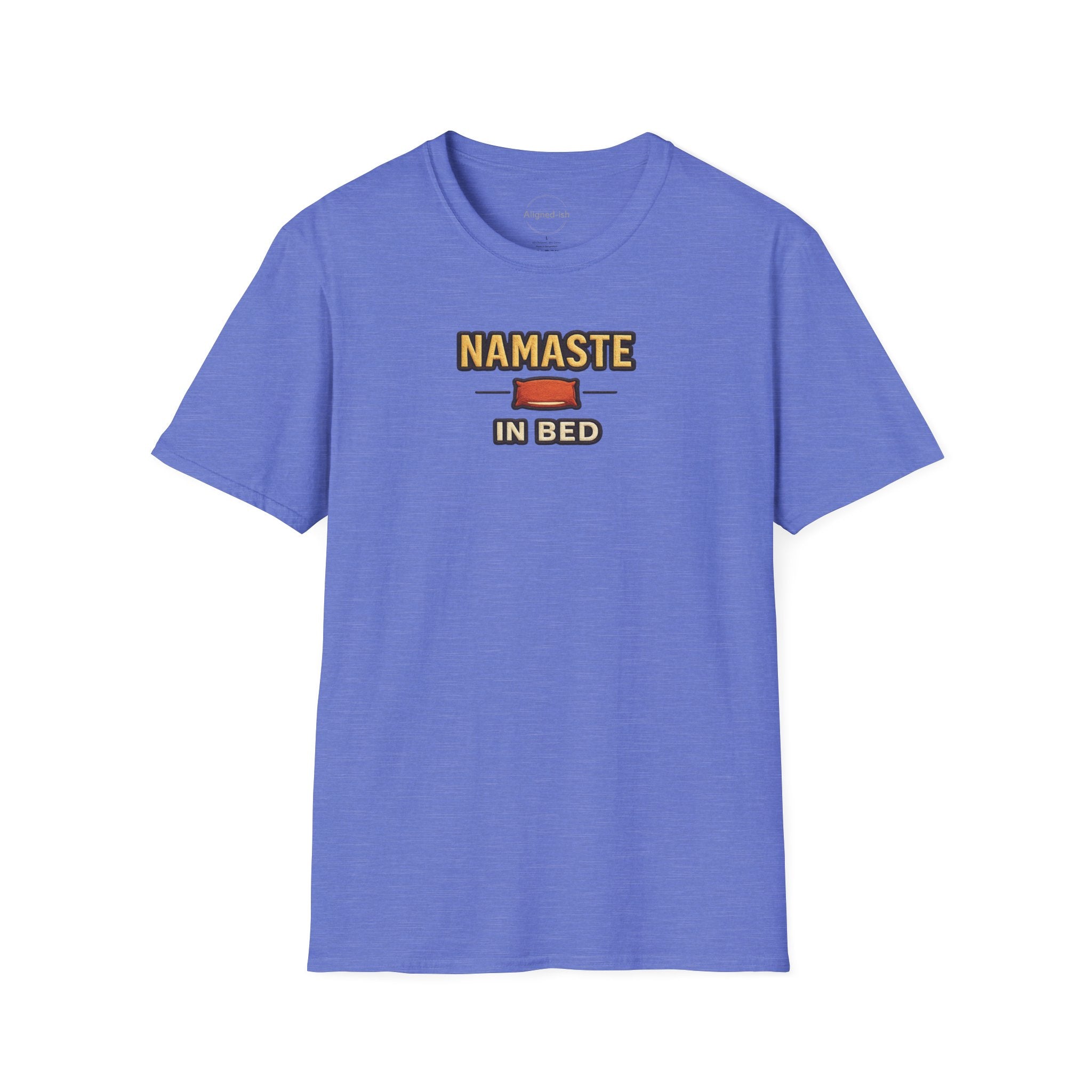 Namastay In Bed  T-shirt