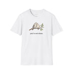 You're Not Alone T-shirt