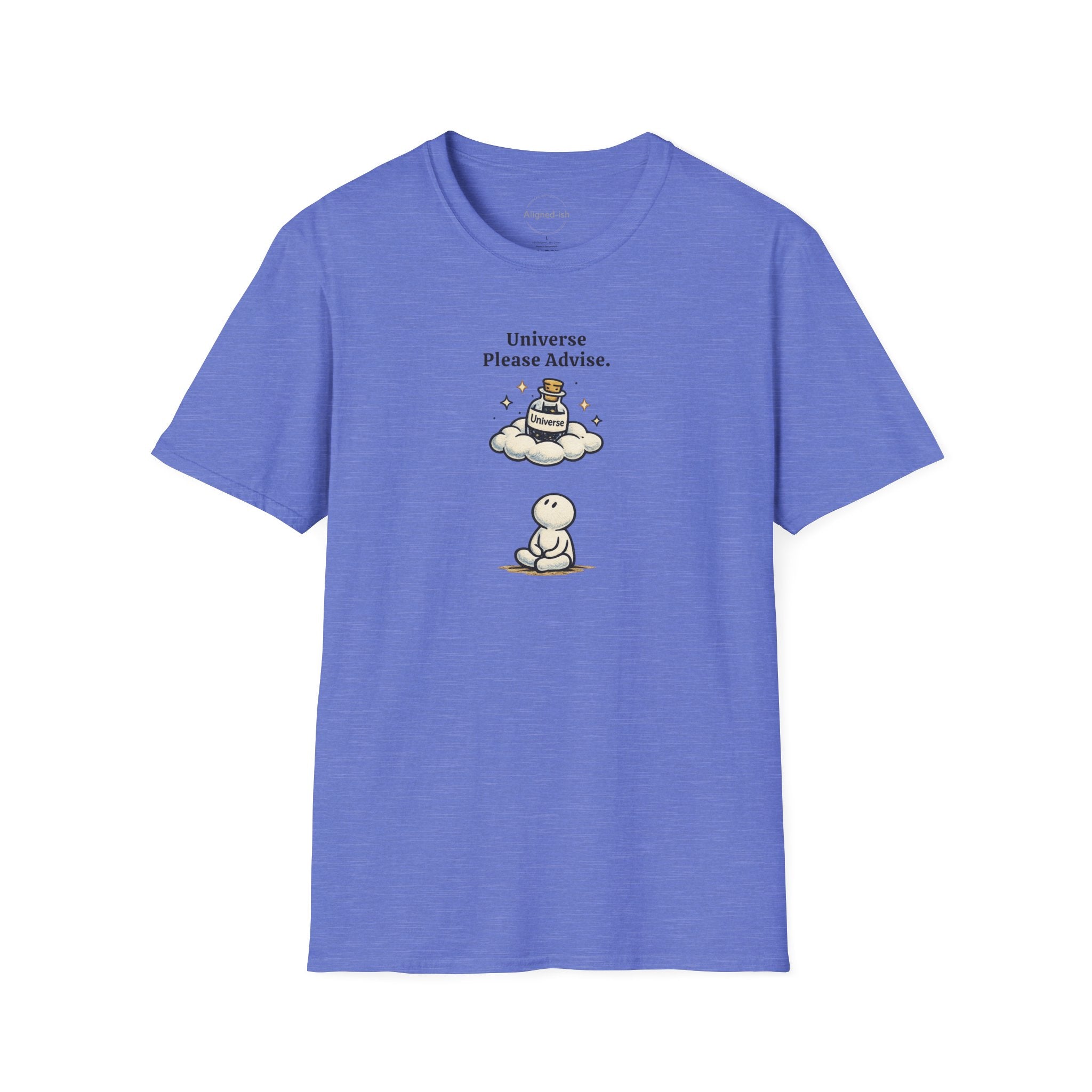 Universe Please Advise T-shirt