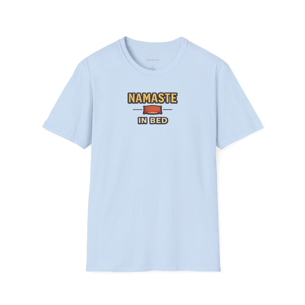 Namastay In Bed  T-shirt