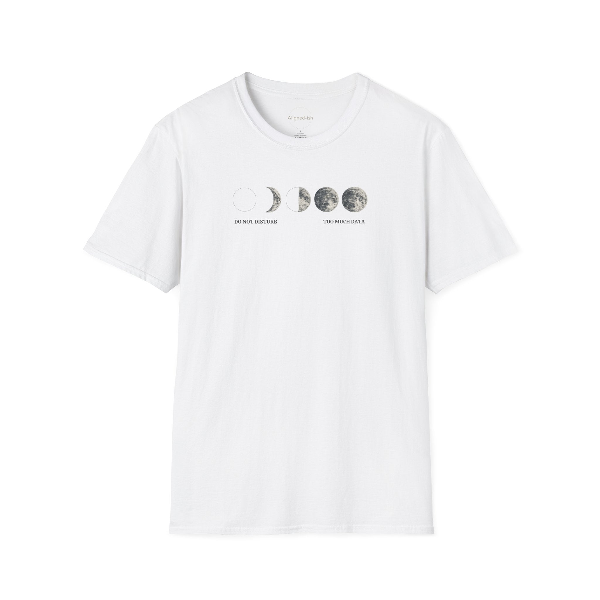 Do Not Disturb. Too Much Data. T-shirt