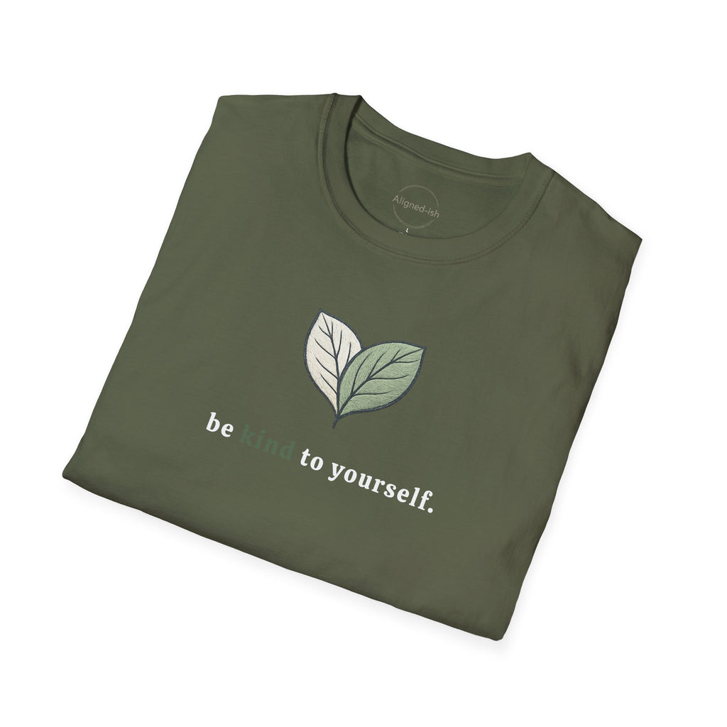 Be Kind To Yourself T-shirt