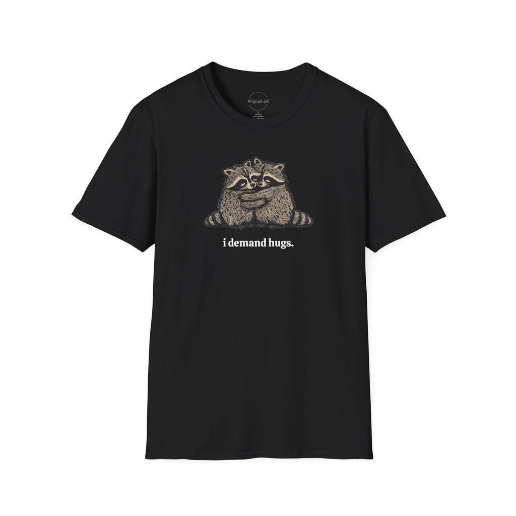 I Demand Hugs T-shirt