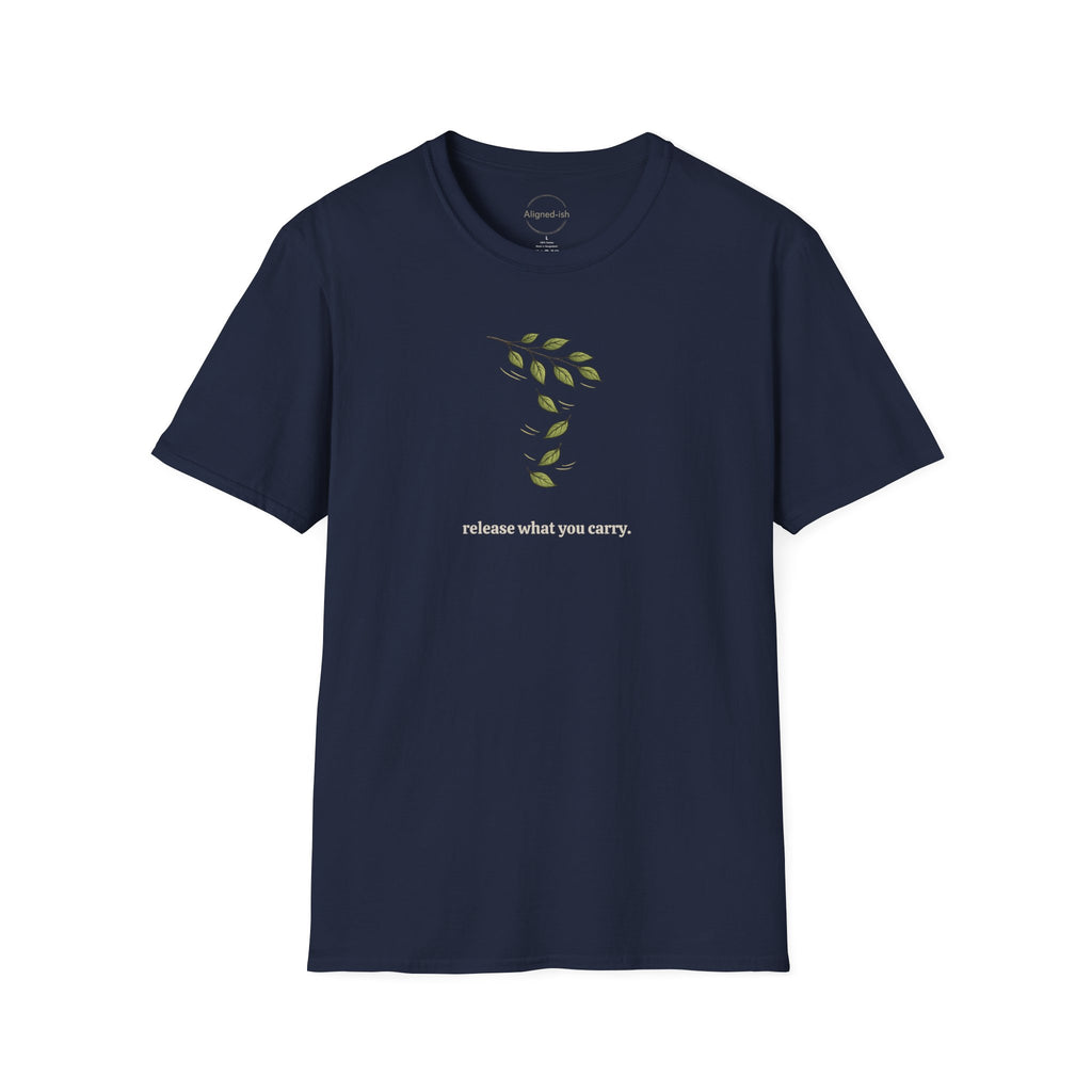 Release What You Carry T-shirt