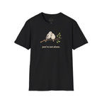 You're Not Alone T-shirt