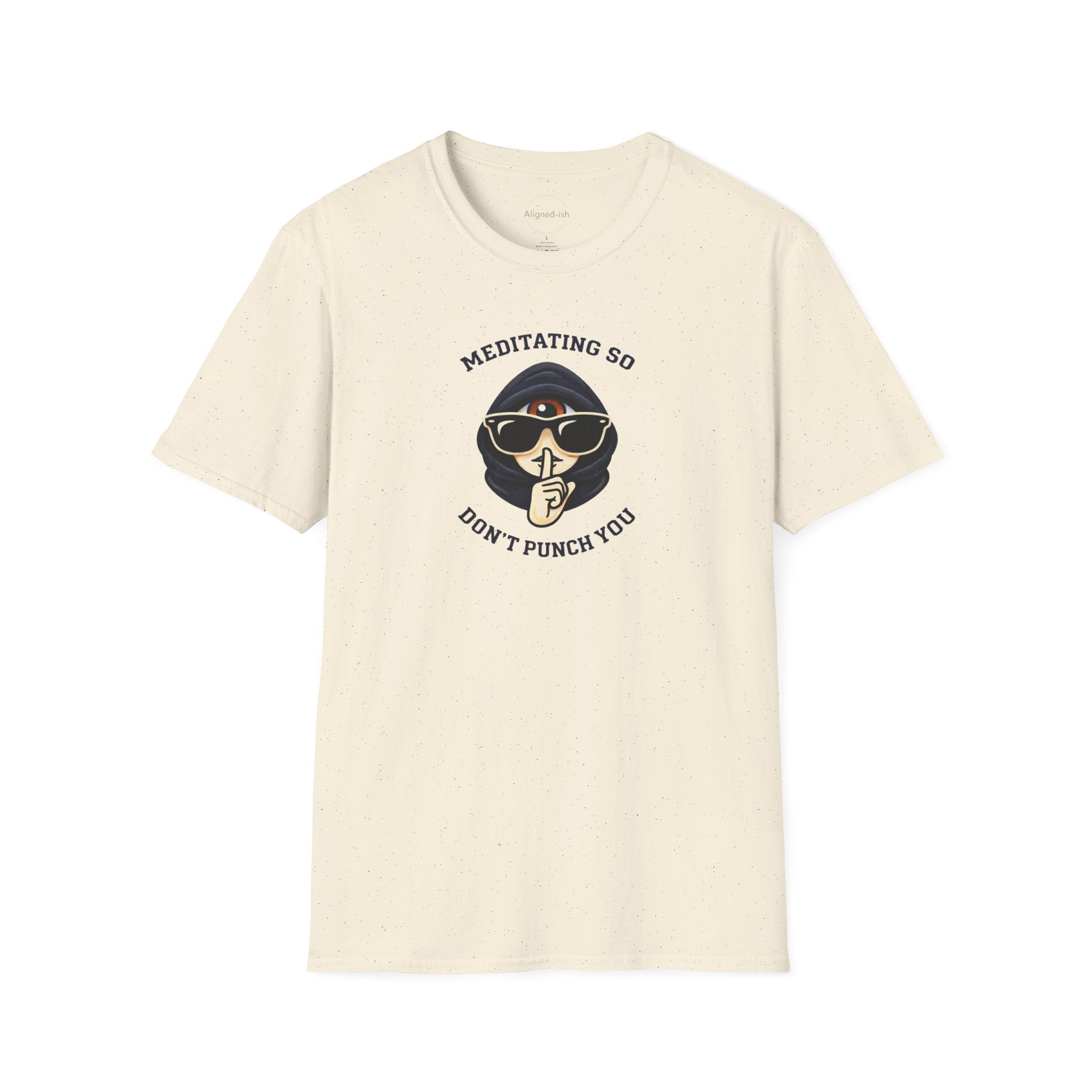 Meditating So I Don't Punch You T-shirt